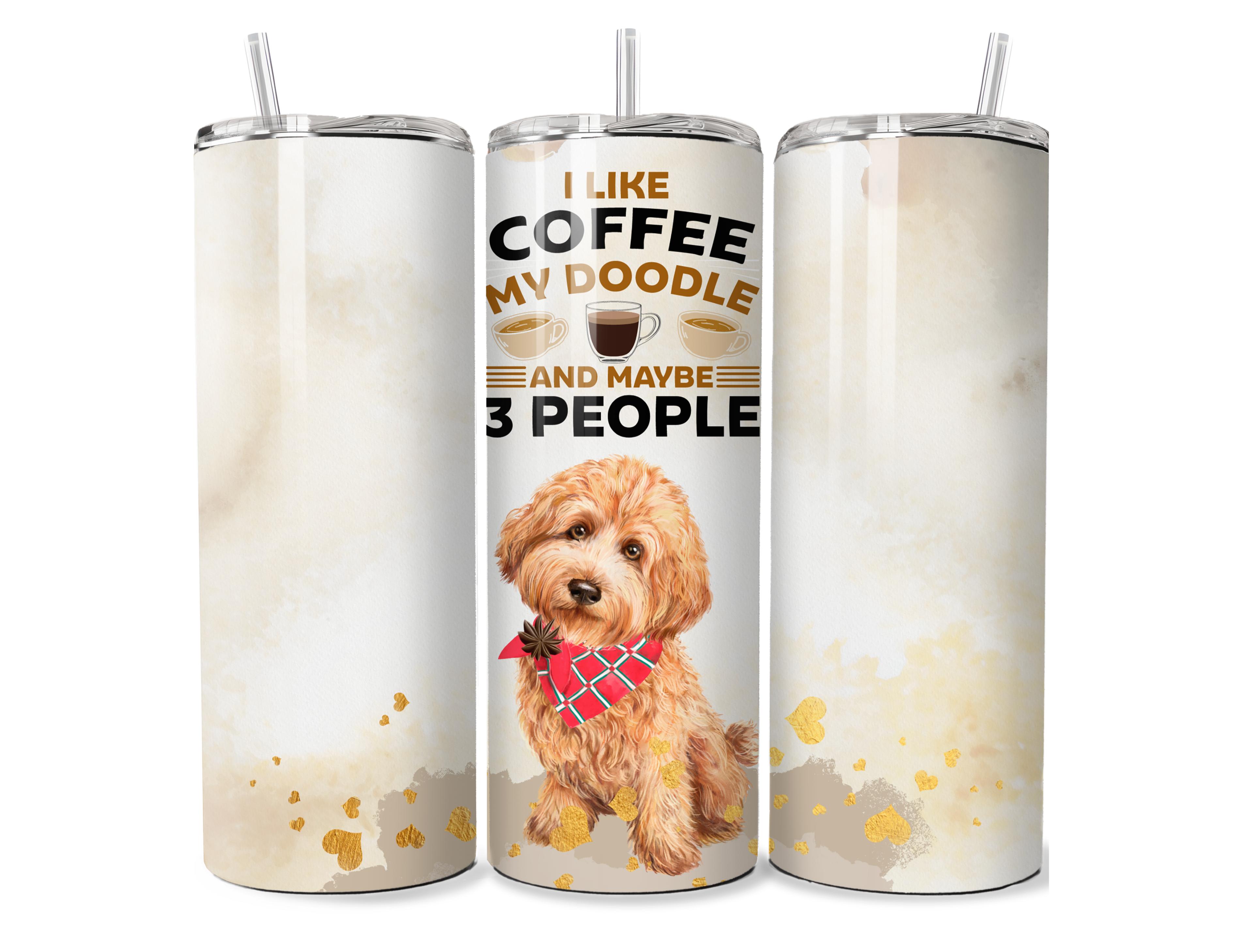 Coffee, Doodles, and maybe 3 People - 20 oz Tumbler