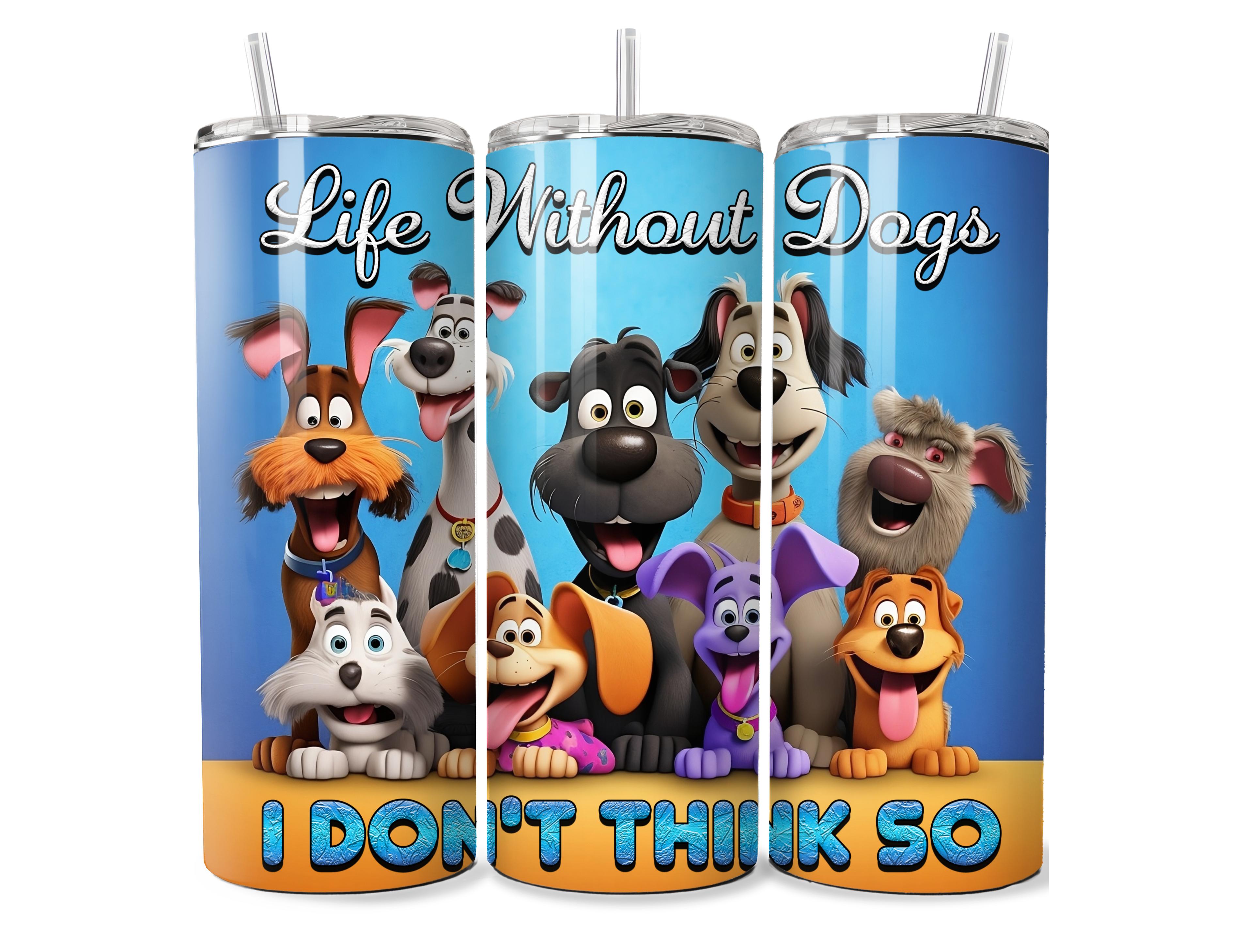 No Life Without Dogs - 20 oz Tumbler