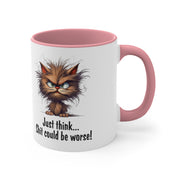 Just Think Shit Could Be Worse Mug