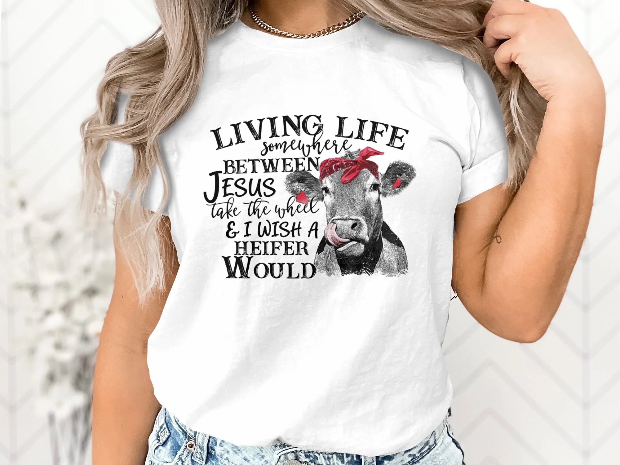 Living Life Between Jesus and I Wish a Heifer Would